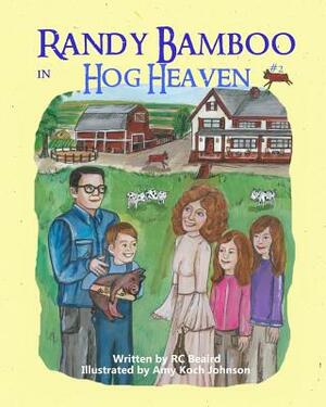 Randy Bamboo: in Hog Heaven by Rc Beaird