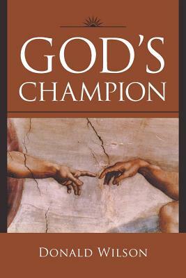 God's Champion by Donald Wilson