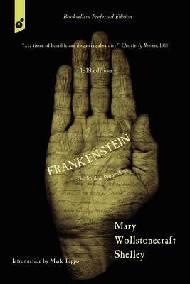 Frankenstein: or, The Modern Prometheus. 1818 edition. by Mary Shelley