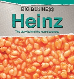 Big Business: Heinz by Cath Senker