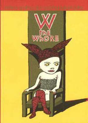 W the Whore by Anke Feuchtenberger, Mark David Nevins, Katrin de Vries