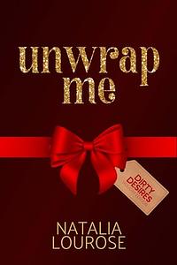 Unwrap Me by Natalia Lourose