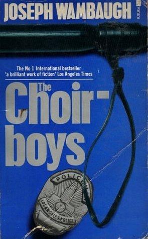 THE CHOIRBOYS by Joseph Wambaugh, Joseph Wambaugh