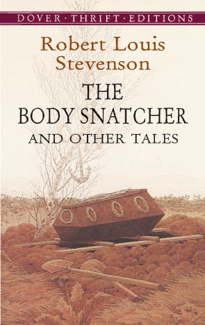 The Body Snatcher and Other Tales by Robert Louis Stevenson