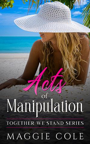 Acts of Manipulation by Maggie Cole