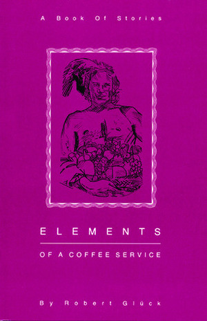 Elements of a Coffee Service by Robert Glück