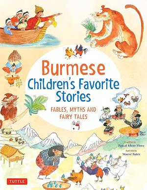 Burmese Children's Favorite Stories: Fables, Myths and Fairy Tales by Pascal Khoo Thwe