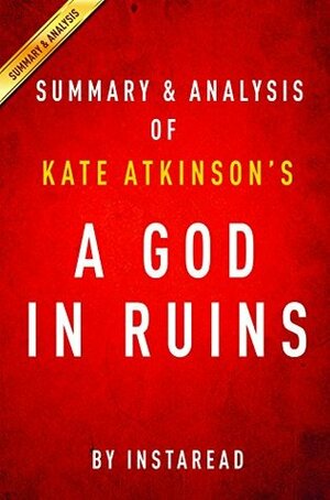 A God in Ruins by Kate Atkinson | Summary & Analysis by Instaread Summaries