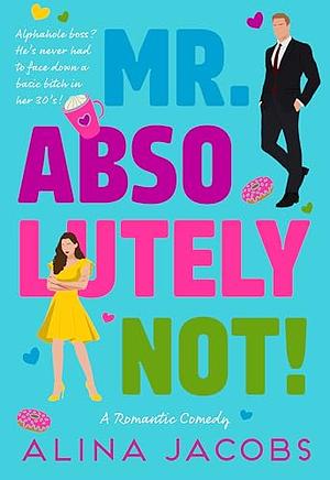 Mr Absolutely Not by Alina Jacobs