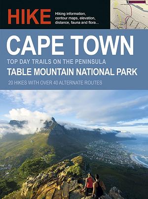 Hike Cape Town: Top Day Trails on the Peninsula by Fiona McIntosh