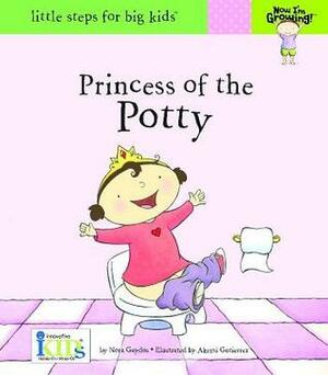Princess of the Potty (Now I'm Growing! - Little Steps for Big Kids!) by Nora Gaydos, Akemi Gutierrez