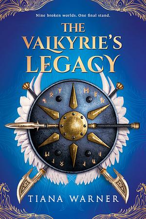 The Valkyrie's Legacy by Tiana Warner