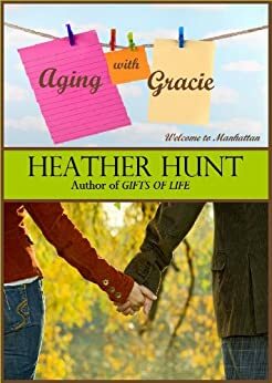 Aging with Gracie by Heather Hunt