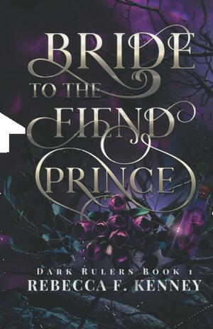 Bride to the Fiend Prince by Rebecca F. Kenney