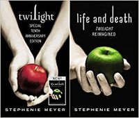 Twilight / Life and Death by Stephenie Meyer