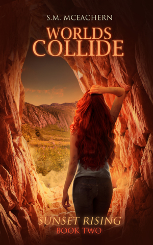Worlds Collide: Sunset Rising Book Two by S.M. McEachern