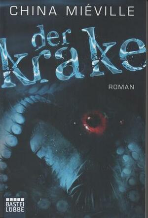 Der Krake by China Miéville, Michael Kubiak, Frauke Meier