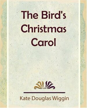 The Birds' Christmas Carol by Kate Douglas Wiggin