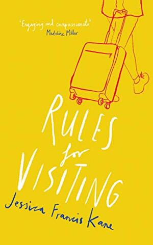 Rules for Visiting by Jessica Francis Kane