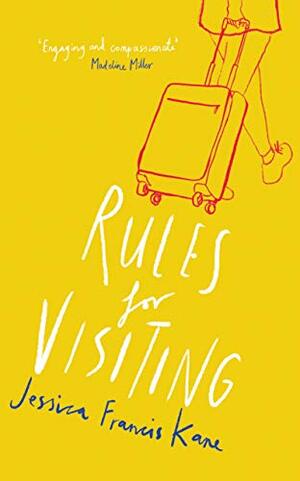 Rules for Visiting by Jessica Francis Kane