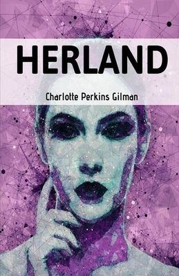 Herland Illustrated by Charlotte Perkins Gilman