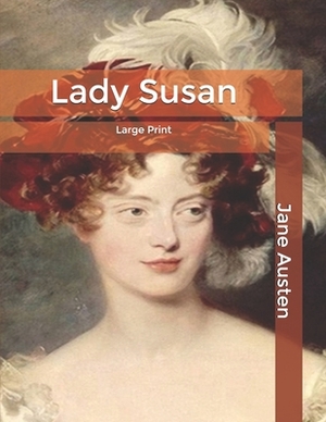 Lady Susan: Large Print by Jane Austen