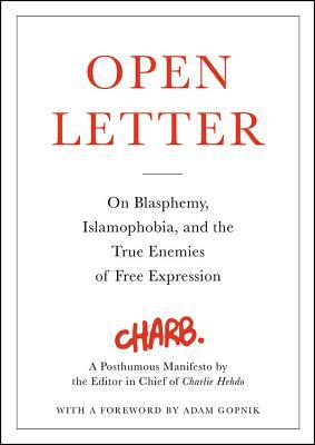 Open Letter: On Blasphemy, Islamophobia, and the True Enemies of Free Expression by Charb