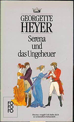 Serena und das Ungeheuer: Roman by Georgette Heyer, Emi Ehm