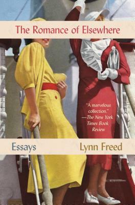 Romance of Elsewhere: Essays by Lynn Freed