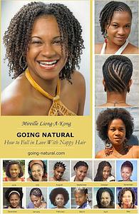 Going-natural: How to Fall in Love With Nappy Hair by Mireille Liong-a-kong, Mireille Liong-a-kong
