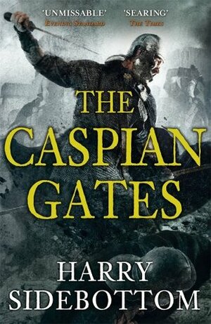 The Caspian Gates by Harry Sidebottom