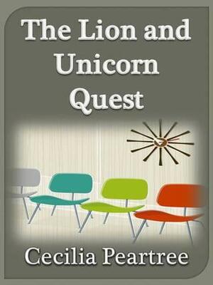 The Lion and Unicorn Quest by Cecilia Peartree