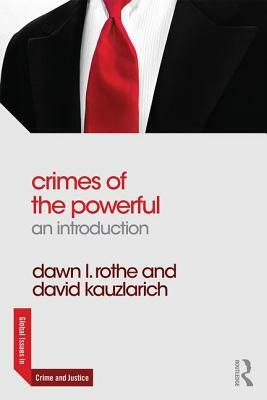 Crimes of the Powerful: An Introduction by David Kauzlarich, Dawn Rothe