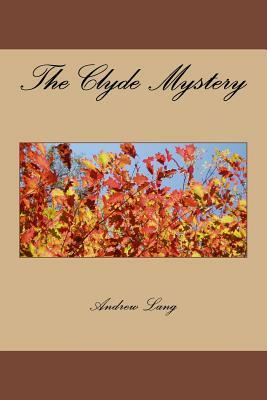 The Clyde Mystery by Andrew Lang