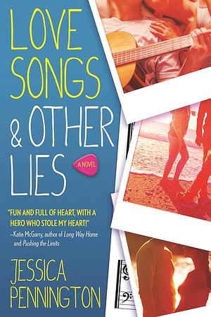 Love Songs & Other Lies: A Novel by Jessica Pennington