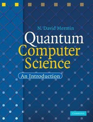 Quantum Computer Science by N. David Mermin