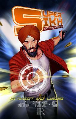 Super Sikh, Issue 1: Takeoff and Landing by Supreet Singh Manchanda, Amit Tayal, Eileen Kaur Alden