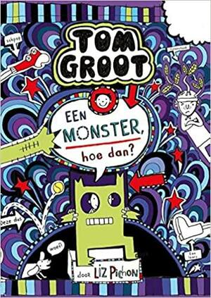 Een monster, hoe dan? by Liz Pichon