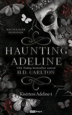 Haunting Adeline - Kísérteni Adeline-t by H.D. Carlton