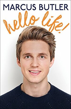 Hello Life! by Marcus Butler