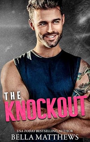 The Knockout by Bella Matthews