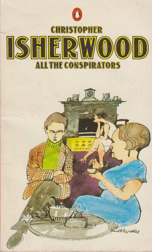 All The Conspirators by Christopher Isherwood