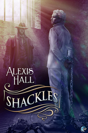 Shackles by Alexis Hall
