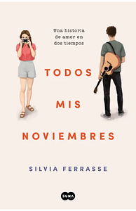 Todos mis noviembres by Silvia Ferrasse