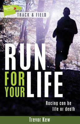 Run for Your Life by Trevor Kew