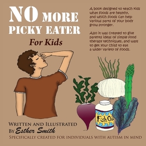 No More Picky Eaters by Esther Smith