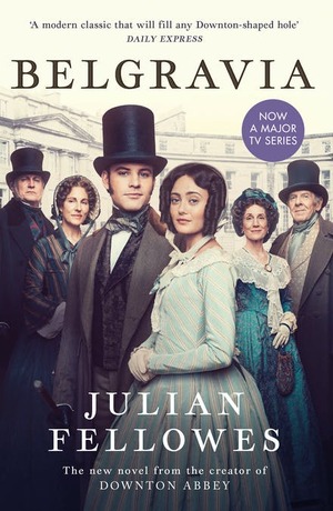 Belgravia by Julian Fellowes