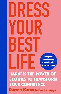 Dress Your Best Life by Dawnn Karen