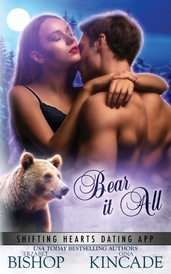 Bear It All by Erzabet Bishop, Gina Kincade