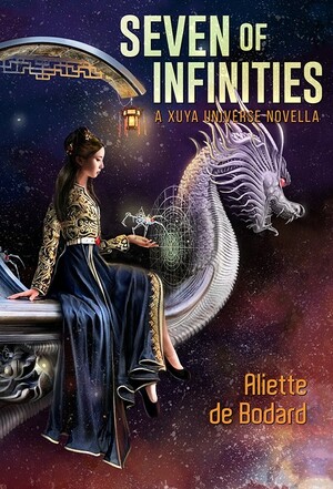 Seven of Infinities by Aliette de Bodard